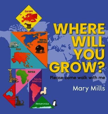 Mary W Mills - Where Will You Grow?, Inbunden. Tillgänglighet: Lägg i varukorg