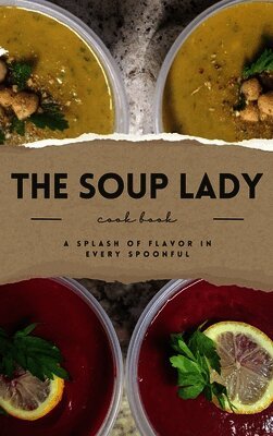 Aundra Lafayette - SOUP LADY Cook Book, Inbunden