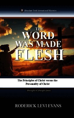 Roderick Levi Evans - Word Was Made Flesh, Inbunden