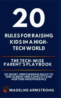 20 Rules for Raising Kids in a High-Tech World