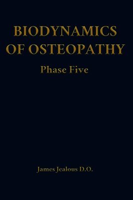 Biodynamics of Osteopathy Phase Five