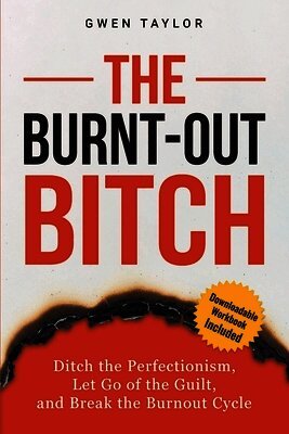 Gwen Taylor - Burnt-Out Bitch, Häftad