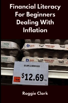 Financial Literacy for Beginners Dealing With Inflation