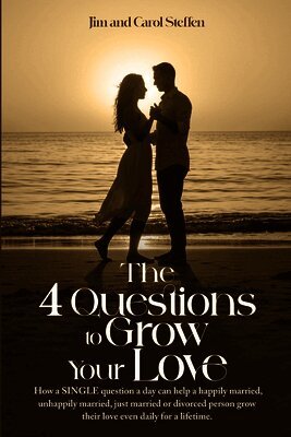 Jim Steffen, Carol Steffen - 4 Questions To Grow Your Love, Häftad