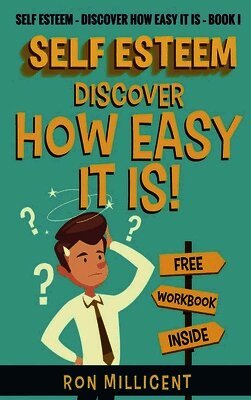 Ron Millicent - Self Esteem - Discover How Easy It Is, Inbunden