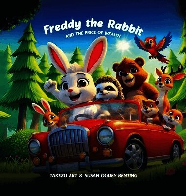 Takezo Art, Susan Ogden Benting - Freddy the Rabbit and The Price of Wealth, Inbunden