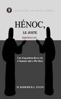 M Roderick L Evans - Hénoc, Le Juste, Inbunden