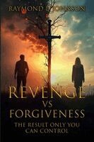 Raymond B Johnson - Revenge Vs. Forgiveness, Häftad