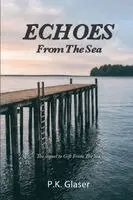 P K Glaser - Echoes From The Sea, Häftad. Tillgänglighet: Lägg i varukorg