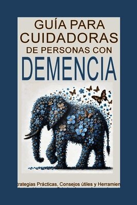 Vivian Hart - Guía para Cuidadores de Personas con Demencia, Häftad