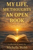 Michelle Webb - My Life, My Thoughts, An Open Book, Häftad