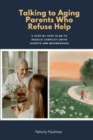 Felicity Paulman - Talking to Aging Parents Who Refuse Help, Häftad. Tillgänglighet: Lägg i varukorg