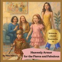 Mikayla Grace Williams - Heavenly Armor for the Fierce and Fabulous, Häftad. Tillgänglighet: Lägg i varukorg