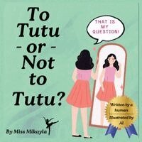 Mikayla Grace Williams - To Tutu or Not to Tutu?, Häftad. Tillgänglighet: Lägg i varukorg