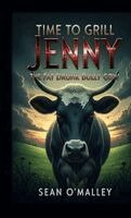 Sean O'Malley - Time to Grill Jenny the Fat Drunk Bully Cow, Häftad