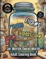 Color Like Dat, Roggie Clark, Renee' Clark - Jar Worlds Swear Words Adult Coloring Book, Häftad