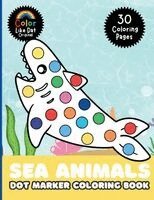 Color Like Dat, Roggie Clark, Renee' Clark - Sea Animals Dot Marker Coloring Book, Häftad