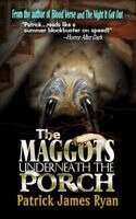 Patrick James Ryan - Maggots Underneath the Porch, Häftad