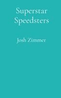 Josh Zimmer - Superstar Speedsters, Inbunden