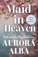 Aurora Alba - Maid in Heaven, Häftad. Tillgänglighet: Lägg i varukorg