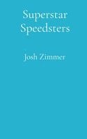 Josh Zimmer - Superstar Speedsters, Inbunden
