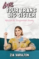 Zia Varajon - Love, Your Trans Big Sister, Häftad