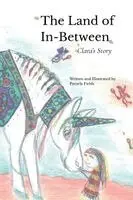 Pamela Fields - Land of In-Between, Clara's Story, Inbunden. Tillgänglighet: Lägg i varukorg