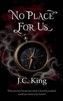 J C King - No Place For Us, Inbunden