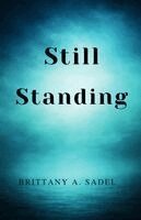 Brittany A Sadel - Still Standing, Häftad. Tillgänglighet: Lägg i varukorg
