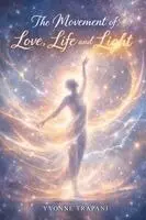 Yvonne Trapani - Movement of Love, Life and Light, Häftad. Tillgänglighet: Lägg i varukorg