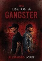 Alejandro Lopez - Life of a Gangster, Häftad