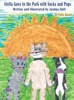 Joshua Dull - Stella Goes to the Park with Socks and Pops, Inbunden