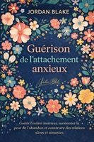 Jordan Blake, Bolakale Aremu - Guérison de l'attachement anxieux, Häftad