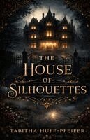 Tabitha Huff-Pfeifer - House of Silhouettes, Häftad. Tillgänglighet: Lägg i varukorg