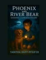 Tabitha Huff-Pfeifer - Phoenix and River Bear, Häftad. Tillgänglighet: Lägg i varukorg