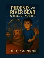 Tabitha Huff-Pfeifer - Phoenix and River Bear, Häftad. Tillgänglighet: Lägg i varukorg
