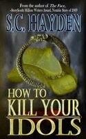 S C Hayden - How to Kill Your Idols, Häftad. Tillgänglighet: Lägg i varukorg