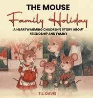 T L Davis - Mouse Family Holiday, Inbunden. Tillgänglighet: Lägg i varukorg