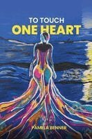 Pamela Benner - To Touch One Heart, Häftad
