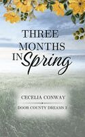 Cecelia Conway - Three Months in Spring, Häftad. Tillgänglighet: Lägg i varukorg
