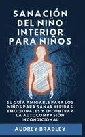 Audrey Bradley - Sanación del Niño Interior para Niños, Inbunden. Tillgänglighet: Lägg i varukorg