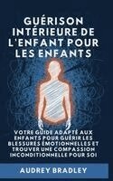 Audrey Bradley - Guérison Intérieure de l'Enfant pour les Enfants, Inbunden. Tillgänglighet: Lägg i varukorg