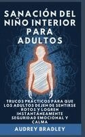 Audrey Bradley - Sanación del Niño Interior para Adultos, Inbunden. Tillgänglighet: Lägg i varukorg