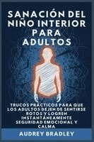 Audrey Bradley - Sanación del Niño Interior para Adultos, Häftad. Tillgänglighet: Lägg i varukorg