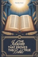 Timothy Swiss - Idiom That Proves the Bible True, Häftad
