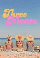 Jody Stallings - Three Nieces, Inbunden