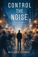William B Seymour - Control the Noise, Häftad