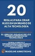20 Reglas para Criar Hijos en un Mundo de Alta Tecnolog�a