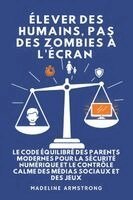 Madeline Armstrong - Élever Des Humains, Pas Des Zombies à l'Écran, Häftad. Tillgänglighet: Lägg i varukorg