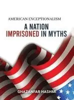 Ghazanfar Hashmi - American Exceptionalism, Inbunden. Tillgänglighet: Lägg i varukorg